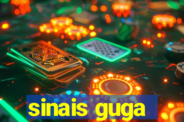 sinais guga